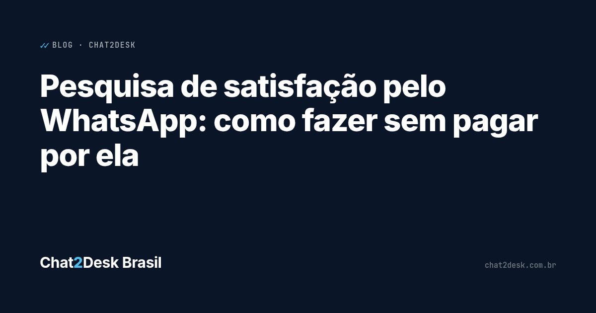 Pesquisa de satisfação pelo WhatsApp: como fazer sem pagar por ela